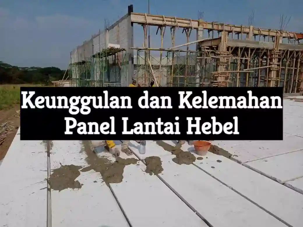 Keunggulan dan Kelemahan Panel Lantai