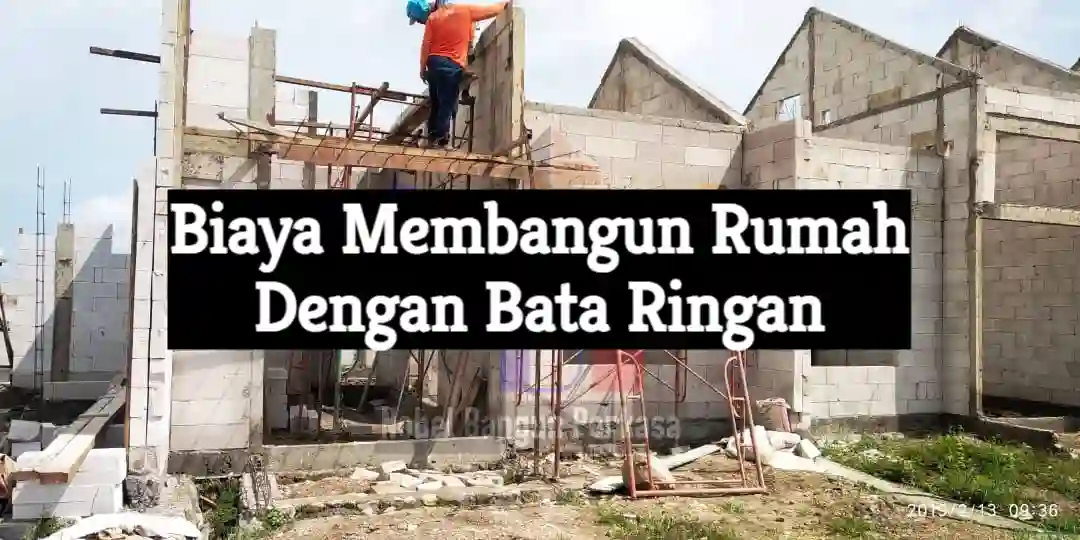 Biaya Membangun Rumah Dengan Bata Ringan