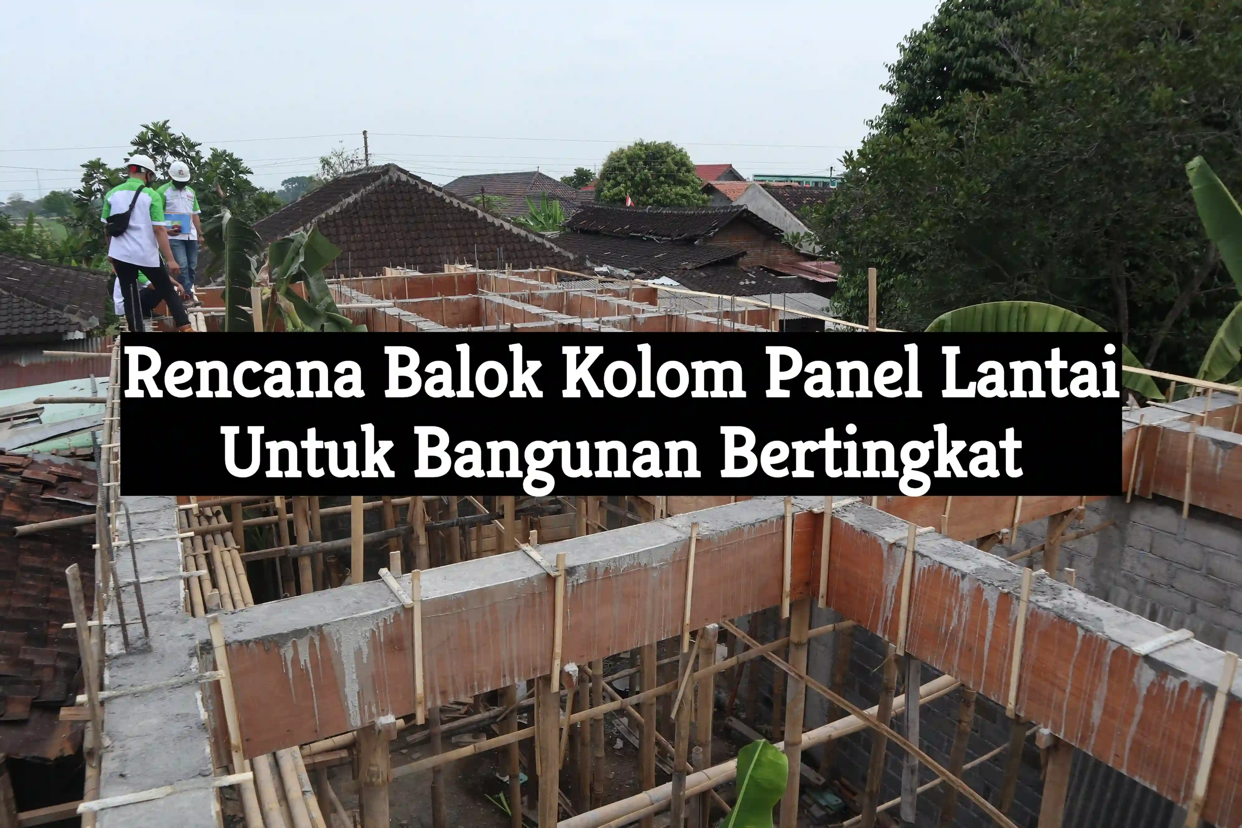 Ukuran Balok dan Kolom Untuk Panel Lantai