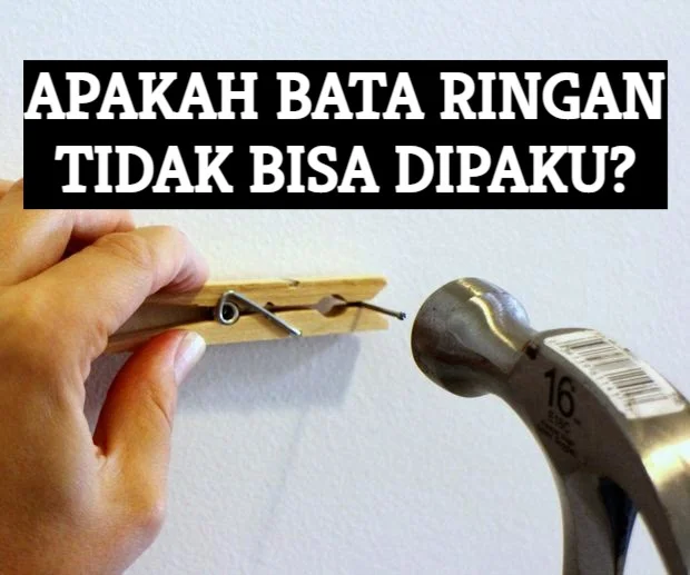 apakah bata ringan tidak bisa dipaku