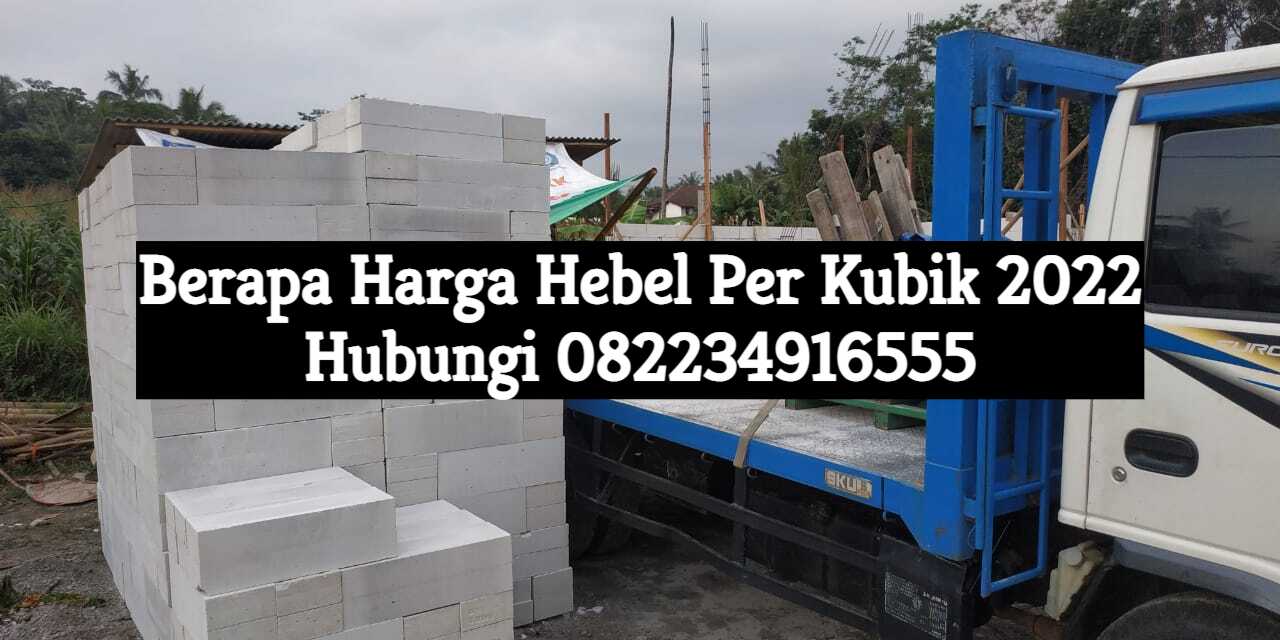 berapa harga hebel per kubik 2022